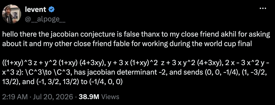 An X post by Levent Alpöge claiming the Jacobian conjecture is false, giving an explicit three-variable polynomial map, and crediting Fable for work during the World Cup final