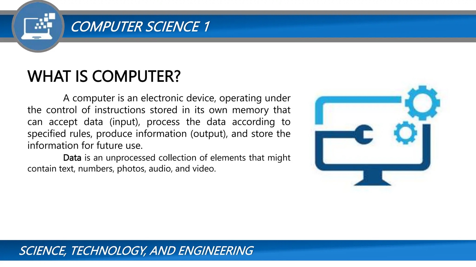 A blue and white Computer Science 1 slide titled What Is Computer with a dense definition and a generic monitor-and-gears graphic